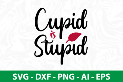 Cupid is Stupid svg