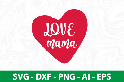 Love Mama svg