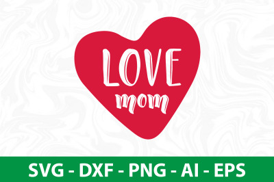 Love Mom svg