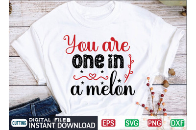 You Are One in a Melon svg