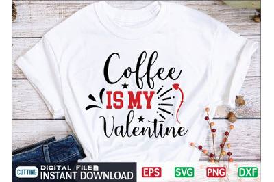 Coffee is My Valentine svg