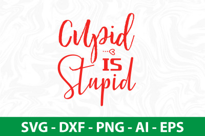 Cupid is Stupid svg