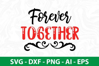 Forever Together svg