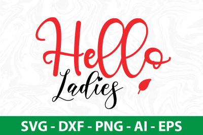 Hello Ladies svg