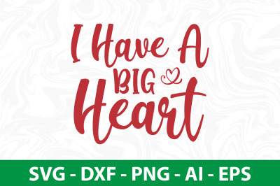 I Have a Big Heart svg