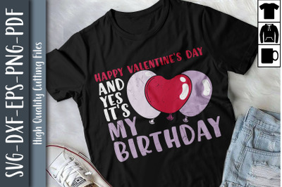 Happy Valentine Day And It&#039;s My Birthday