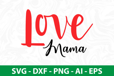 Love Mama svg