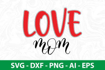 Love Mom svg