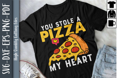 Valentine Day You Stole A Pizza My Heart