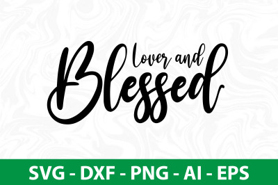 Lover and Blessed svg