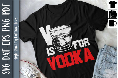 Funny Valentines Day Gift V Is For Vodka