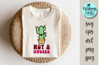 Not a hugger svg, Funny cactus svg