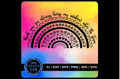 Thank You For Always Being My Rainbow After The Storm Quote SVG Cut Fi