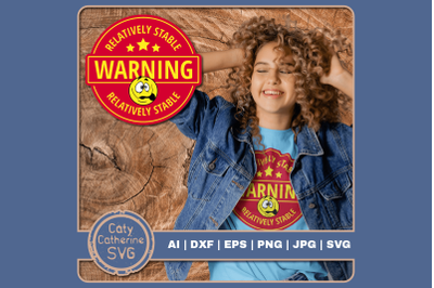 Warning Relatively Stable Crazy Face Emoji Funny Quote Badge SVG Cut F