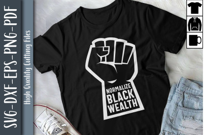 BLM Sologan Normalize Black Wealth