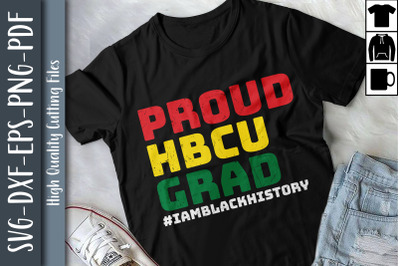 Proud HBCU Grad I Am Black History