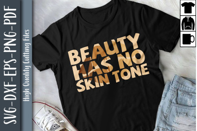 BLM Slogan Beauty Has No Skin Tone