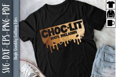 Choc-LIT 100% Melanin Awesome Quotes