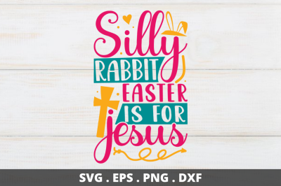 silly rabbit easter is for jesus