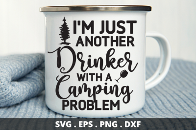 I&#039;m just another drinker with a camping problem