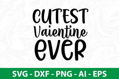 Cutest Vaientine Ever svg