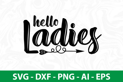 Hello Ladies svg