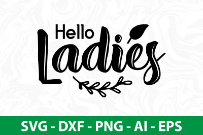 Hello Ladies svg