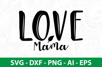 Love Mama svg