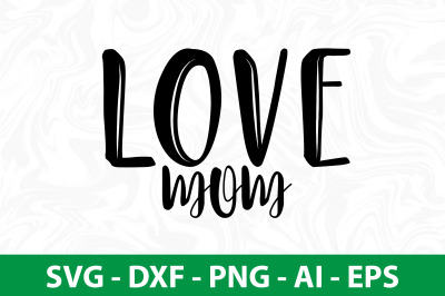 Love Mom svg