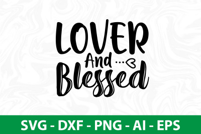 Lover and Blessed svg