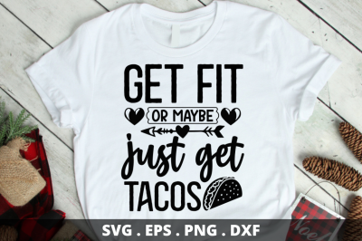 Get fit or maybe just get tacos