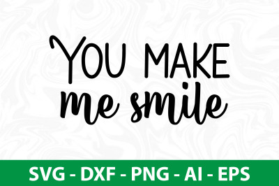 You make me smile svg