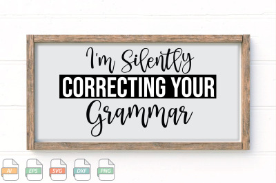 Submission I&#039;m Silently Correcting Your Grammar Svg