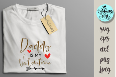 Daddy is my valentine svg, love svg