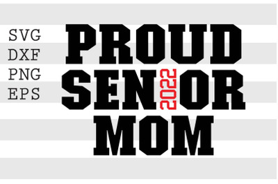 Proud Senior 2022 Mom SVG