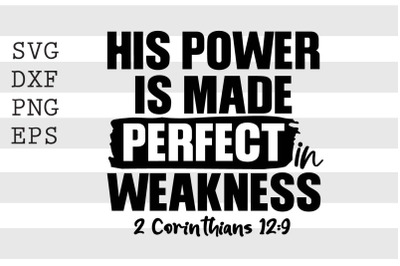 His power is made perfect in weakness 2 Corinthians 12 9 SVGt-shirt&2C; m