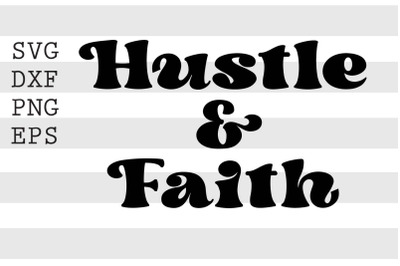 Hustle and Faith SVG