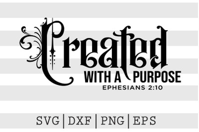 Created with a purpose Ephesians 2 10 SVG