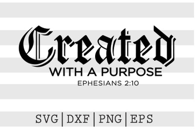 Created with a purpose Ephesians 2 10 SVG