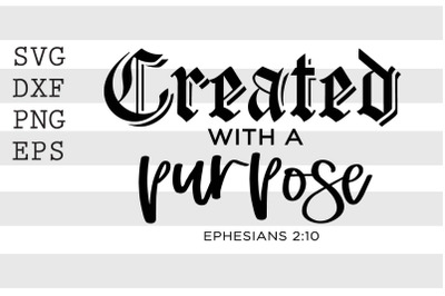 Created with a purpose Ephesians 2 10 SVG