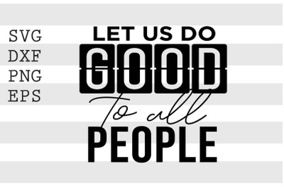 Let us do good to all people SVG