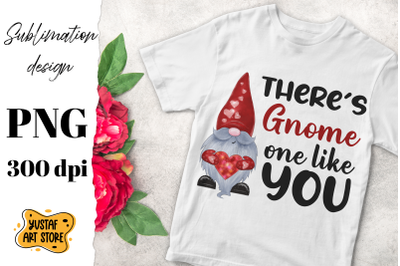 Valentine&#039;s Day Gnome &quot;There&#039;s Gnome one like you&quot; design