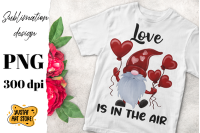 Valentines Day Gnome &quot;Love is in the Air&quot; sublimation design