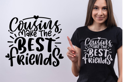 Cousins Make The Best Friends SVG Cut File Best Friend Quotes