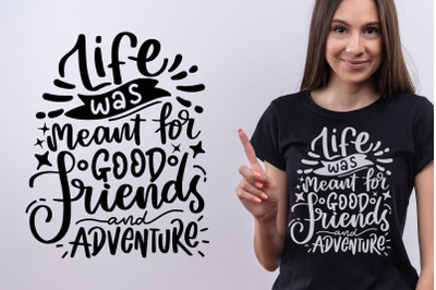 Life Was Meant For Good Friends SVG Cut File Best Friend Quotes