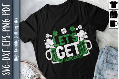 Let&#039;s Get Shamrocked St Patrick Day