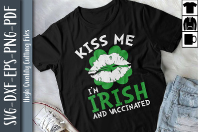 Funny Kiss Me I&#039;m Irish Vaccinated