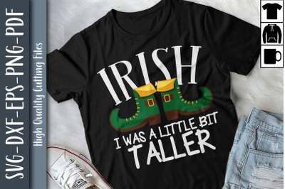 Funny Irish I Was A Little Bit Taller