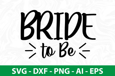 Bride to Be svg