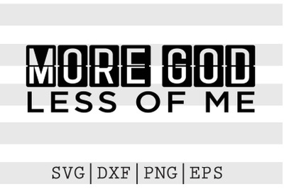 More God Less of me SVG